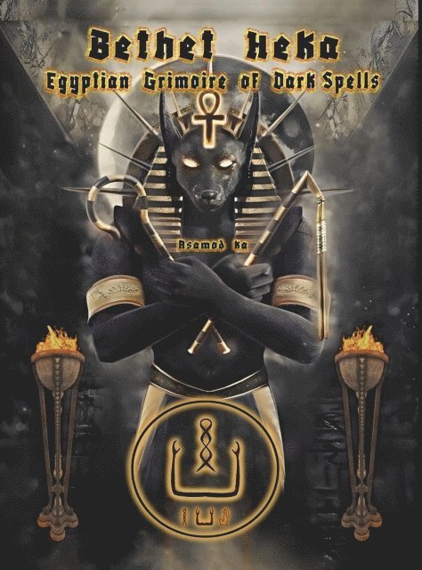 Asamod ka - Bethet Heka- Egyptian Grimoire of Dark Spells, E-bok