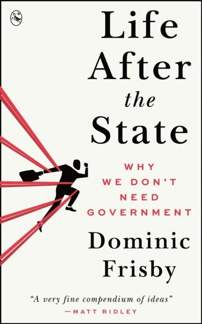 Dominic Frisby - Life After the State, E-bok