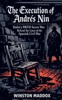 Winston Maddox - The Execution of Andrés Nin, Häftad