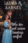 Wie der Earl seiner Countess verfiel