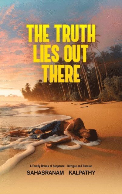 Sahasranam Kalpathy - Truth Lies Out  There, E-bok. Tillgänglighet: Lägg i varukorg