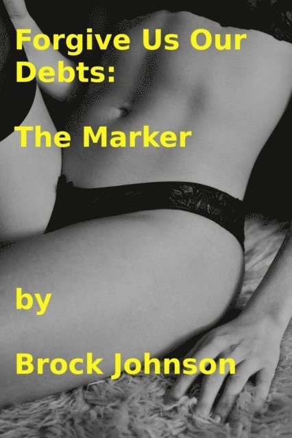 Brock Johnson - Forgive Us Our Debts: The Marker, E-bok. Tillgänglighet: Lägg i varukorg