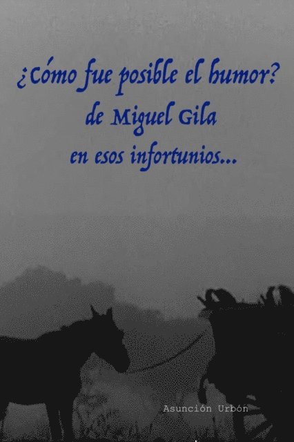 Asuncion Urbon - Como fue posible el humor? de Miguel Gila en esos infortunios..., E-bok. Tillgänglighet: Lägg i varukorg