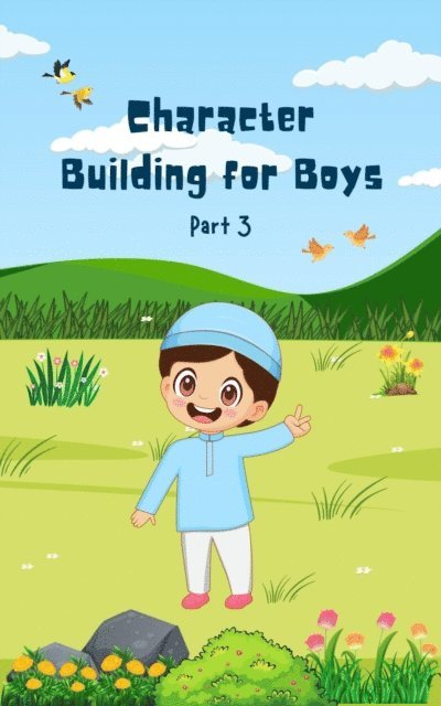 Syekh Umar bin Ahmad Baraja, Mohd Aizat Mohd Ikhsan - Character Building for Boys (Part 3), E-bok
