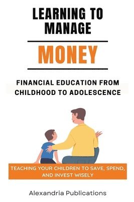 Alexandria Publications - Learning to Manage Money, Häftad