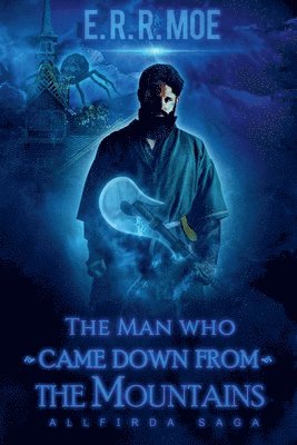 Egil R R Moe - Man who came down from the Mountains, Häftad