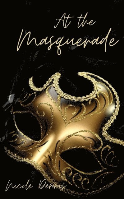 Nicole Dennis - At the Masquerade, E-bok