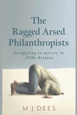 M J Dees - Ragged Arsed Philanthropists, Häftad