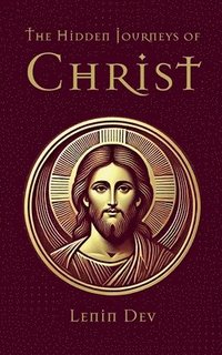 Hidden Journeys of Christ