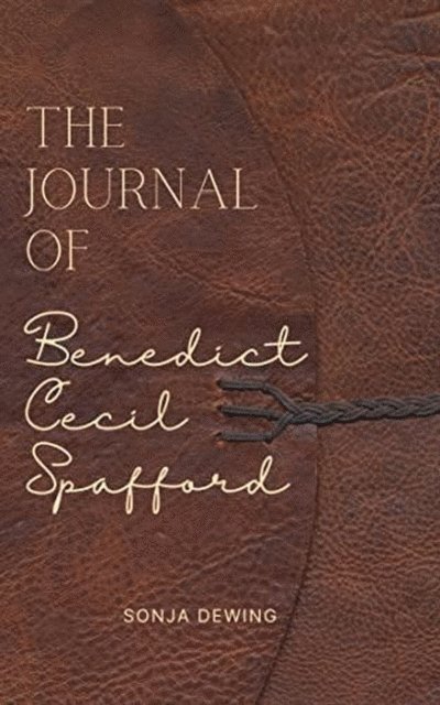 Sonja Dewing - Journal of Benedict Cecil Spafford, E-bok
