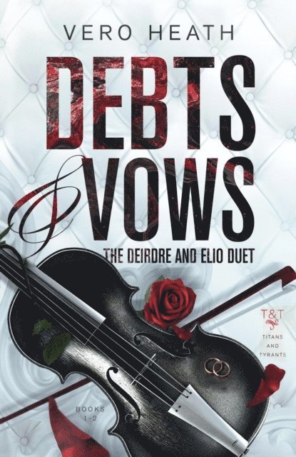 Vero Heath - Debts and Vows: The Deirdre and Elio Duet, E-bok