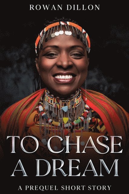 Rowan Dillon - To Chase a Dream, E-bok