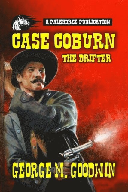 George M. Goodwin - Case Coburn - The Drifter, E-bok