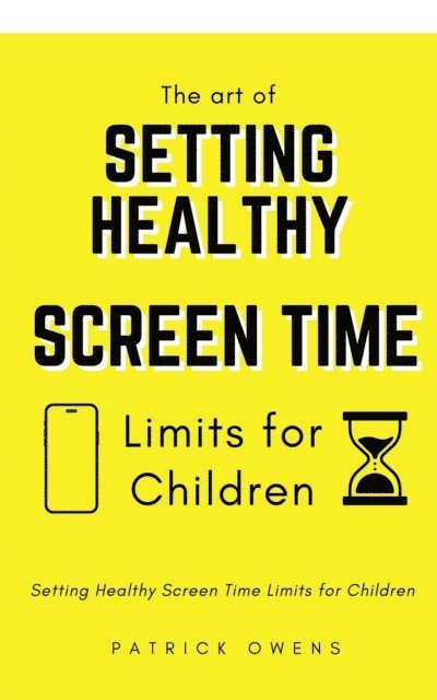 patrick owens - Setting Healthy Screen Time Limits for Children, E-bok. Tillgänglighet: Lägg i varukorg
