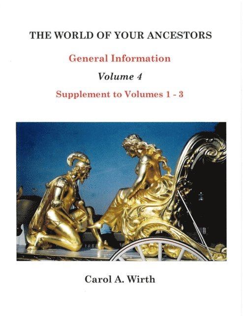 Carol A. Wirth - World of Your Ancestors  General Information  Volume 4, E-bok