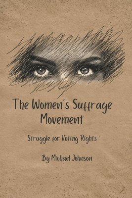 Michael Johnson - Women's Suffrage Movement, Häftad