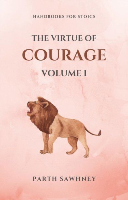 Parth Sawhney - Virtue of Courage: Volume I, E-bok. Tillgänglighet: Lägg i varukorg