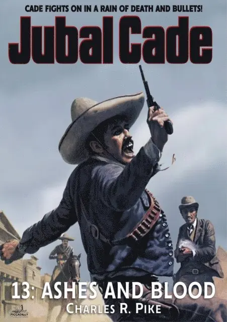Charles R. Pike - Ashes and Blood (A Jubal Cade Western #13), E-bok. Tillgänglighet: Lägg i varukorg