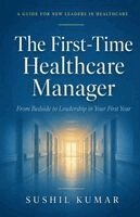 Sushil Kumar - First-Time Healthcare Manager, Häftad