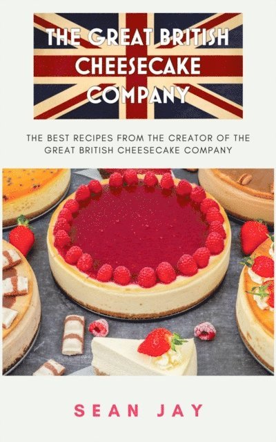 Sean Jay - Great British Cheesecake Company Cookbook, E-bok. Tillgänglighet: Lägg i varukorg