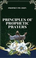 Principles of Prophetic Prayers