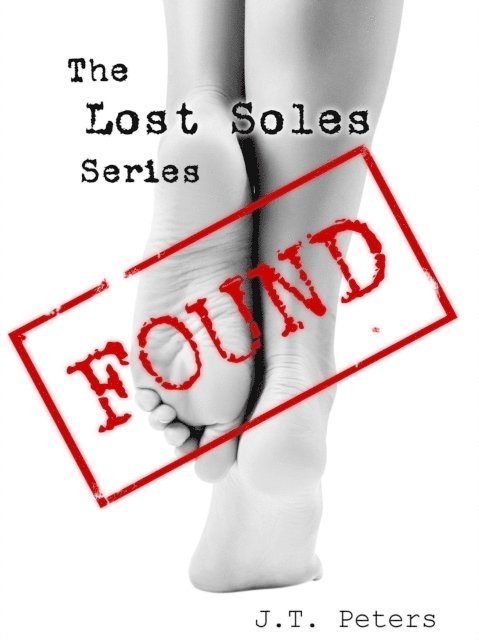 J.T. Peters - Lost Soles Series: Found, E-bok