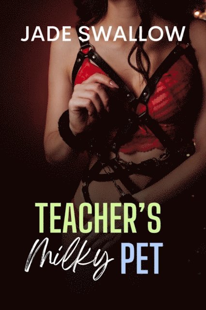 Jade Swallow - Teacher's Milky Pet, E-bok