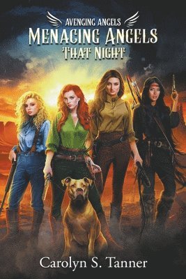 Carolyn S Tanner - Menacing Angels That Night, Häftad