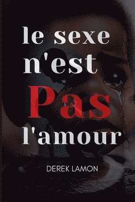 Derek Lamon - sexe n''est Pas l'amour, Häftad. Tillgänglighet: Lägg i varukorg