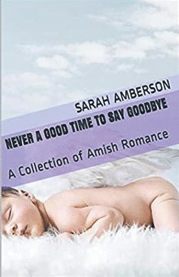 Sarah Amberson - Never A Good Time To Say Goodbye, Häftad