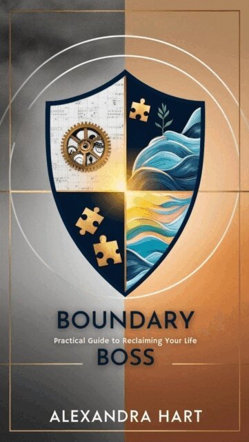 Alexandra Hart - Boundary Boss: The Practical Guide to Reclaiming Your Life, E-bok