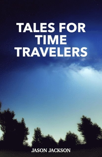 Jason Jackson - Tales for Time Travelers, E-bok