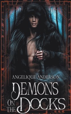 Angelique S Anderson - Demons on the Docks, Häftad