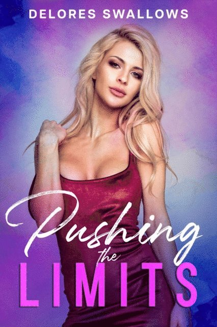 Delores Swallows - Pushing the Limits, E-bok