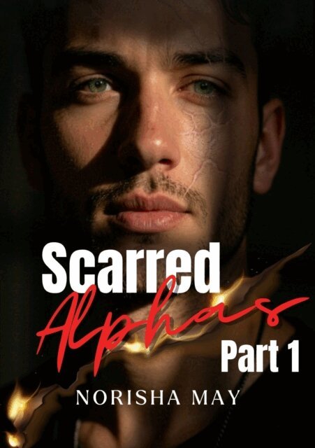 Norisha May - Scarred Alphas Part 1, E-bok