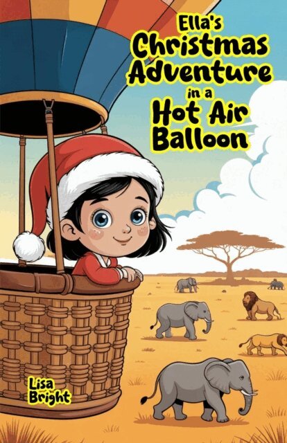 Lisa Bright - Ella's Christmas Adventure in a Hot Air Balloon, E-bok