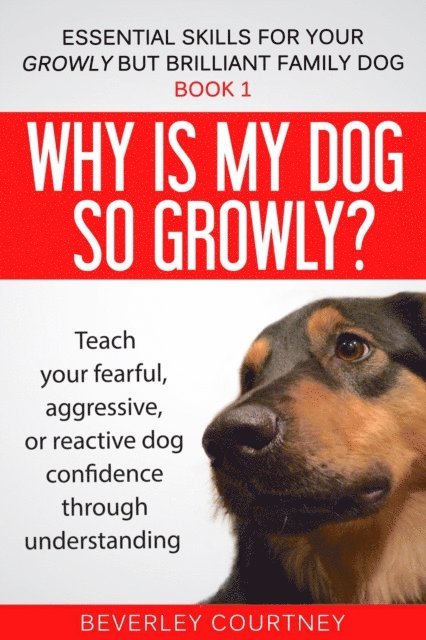 Beverley Courtney - Why is my Dog so Growly?, E-bok. Tillgänglighet: Lägg i varukorg