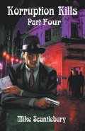 Korruption Kills Part Four