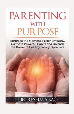 Reshma Sao - Parenting With Purpose, Häftad