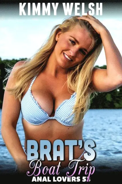 Kimmy Welsh - Brat's Boat Trip : Anal Lovers 53 (First Time Rough Anal Sex Erotica), E-bok. Tillgänglighet: Lägg i varukorg