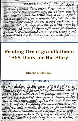 Charlie Dickinson - Reading Great-grandfather's 1868 Diary for His Story, Häftad. Tillgänglighet: Lägg i varukorg