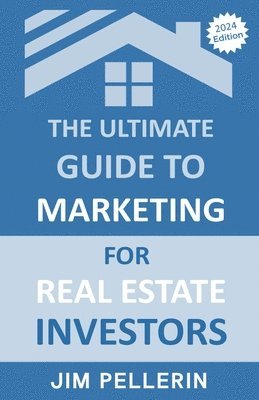 Jim Pellerin - Ultimate Guide to Marketing for Real Estate Investors, Häftad. Tillgänglighet: Lägg i varukorg