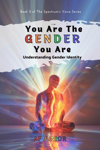 AF Junior - You Are The Gender You Are - Understanding Gender Identity, E-bok