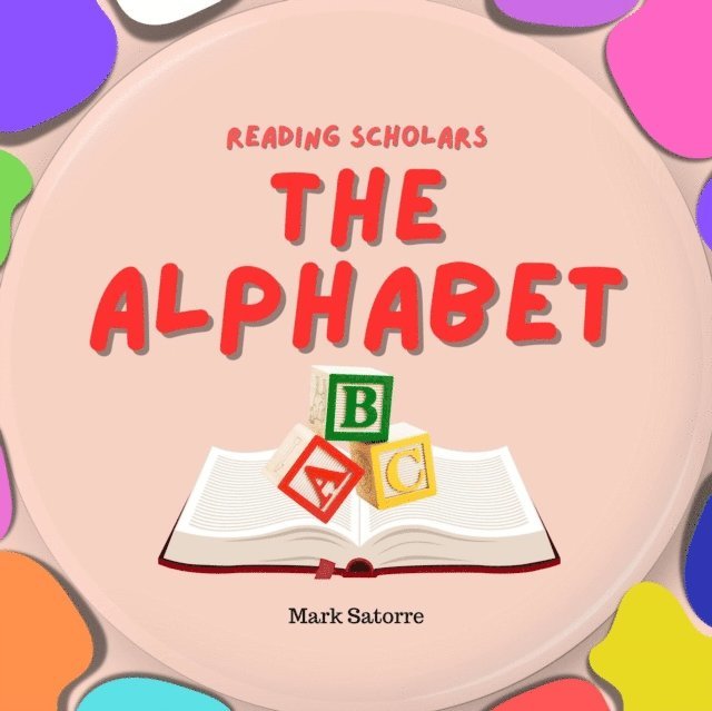 Mark Satorre - Reading Scholars: The Alphabet, E-bok
