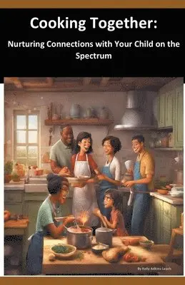 Kelly Adkins-Leach - Cooking Together, Häftad. Tillgänglighet: Lägg i varukorg