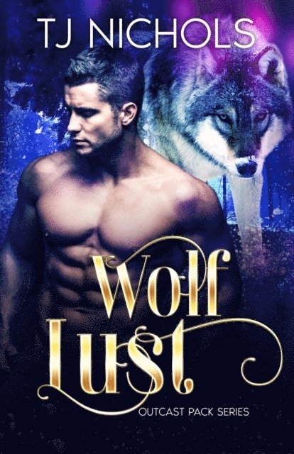 TJ Nichols - Wolf Lust, E-bok