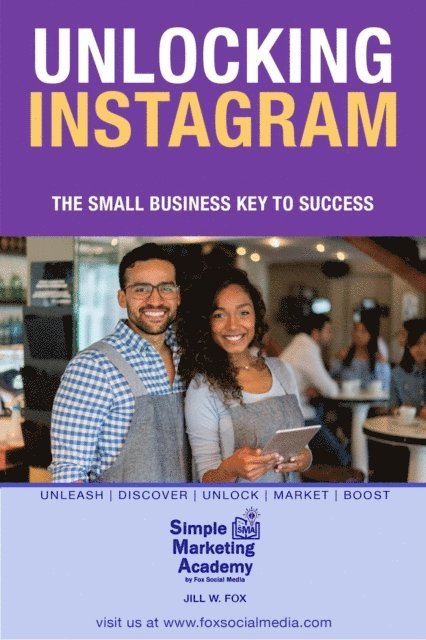 Jill W Fox - Unlocking Instagram: The Small Business Key to Success, E-bok
