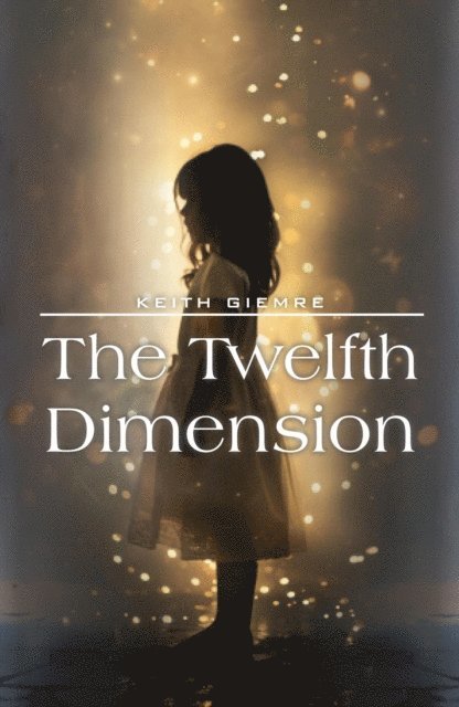 Keith Giemre - Twelfth Dimension, E-bok. Tillgänglighet: Lägg i varukorg