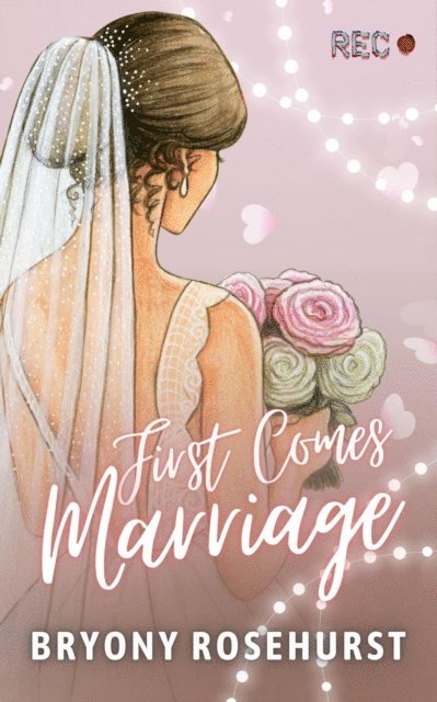 Bryony Rosehurst - First Comes Marriage, E-bok