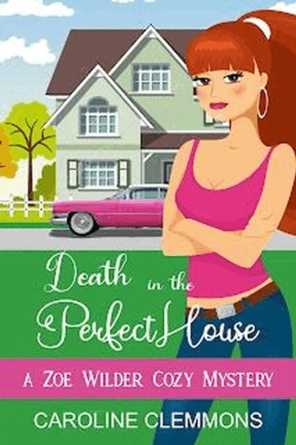 Caroline Clemmons - Death in the Perfect House, E-bok